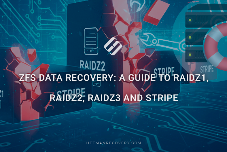 ZFS Data Recovery: A Guide to RAIDZ1, RAIDZ2, RAIDZ3 and Stripe ZFS Data Recovery: A Guide to RAIDZ1, RAIDZ2, RAIDZ3 and Stripe