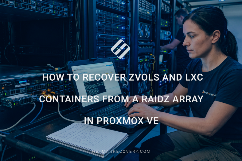 How to Recover ZVOLs and LXC Containers from a RAIDZ Array in Proxmox VE