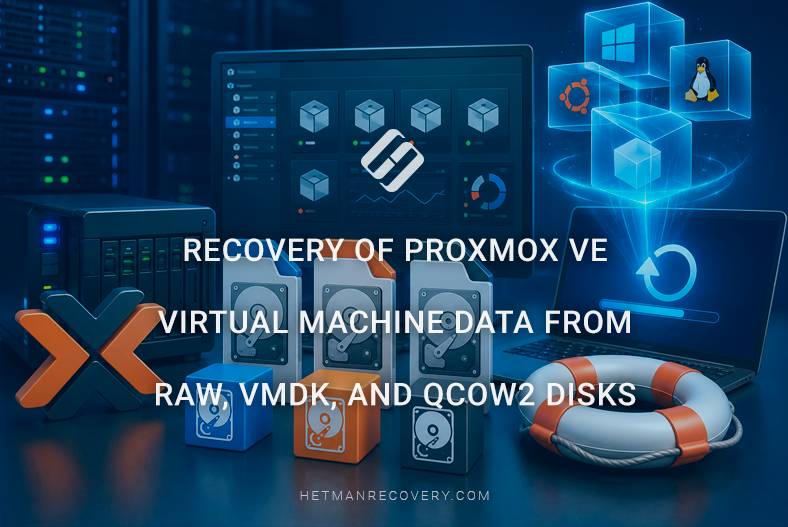 Recovery of Proxmox VE Virtual Machine Data from RAW, VMDK, and QCOW2 Disks