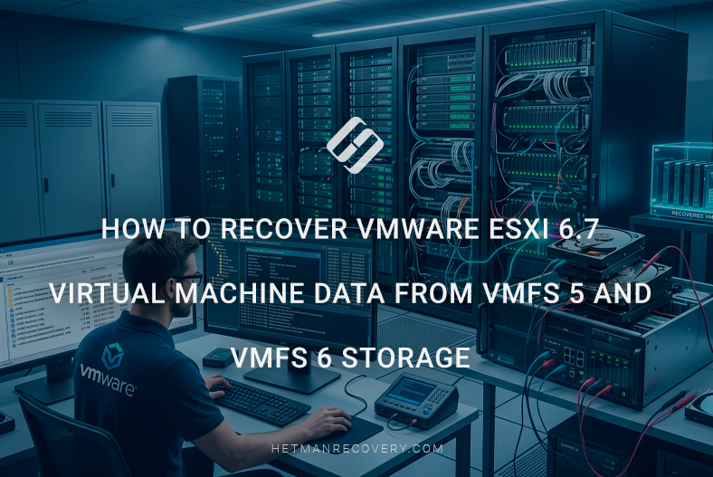 How to Recover VMware ESXi 6.7 Virtual Machine Data from VMFS 5 and VMFS 6 Storage How to Recover VMware ESXi 6.7 Virtual Machine Data from VMFS 5 and VMFS 6 Storage