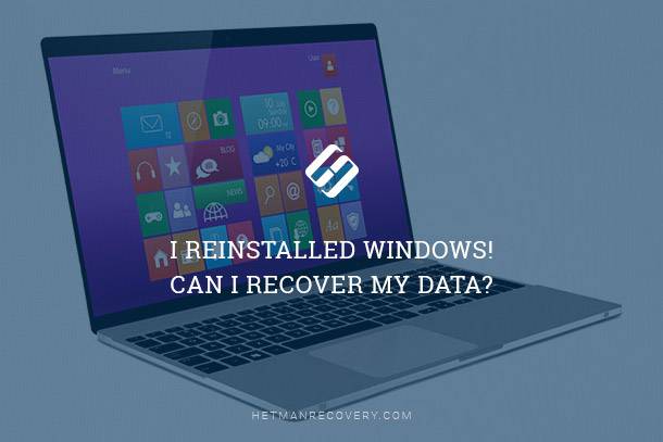 How to Recover Data After Reinstalling Windows 10, 8 or 7