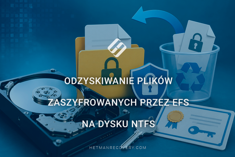 Odzyskiwanie plików zaszyfrowanych przez EFS na dysku NTFS