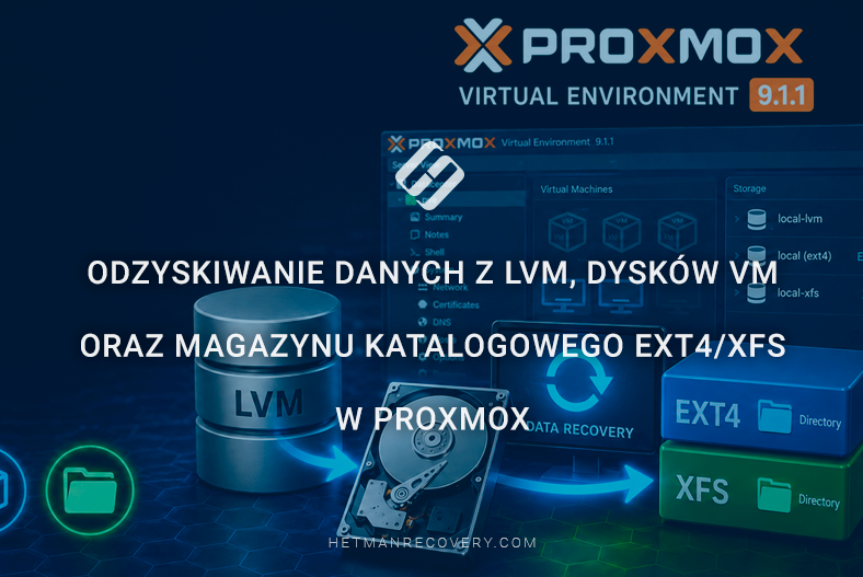 Odzyskiwanie danych z LVM, dysków VM oraz magazynu katalogowego Ext4/XFS w Proxmox