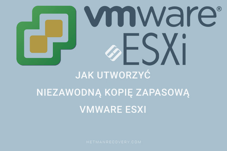 Jak utworzyć niezawodną kopię zapasową VMware ESXi
