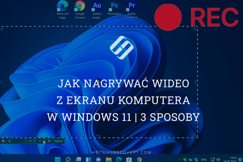 Jak nagrywać wideo z ekranu komputera w Windows 11 / 3 sposoby