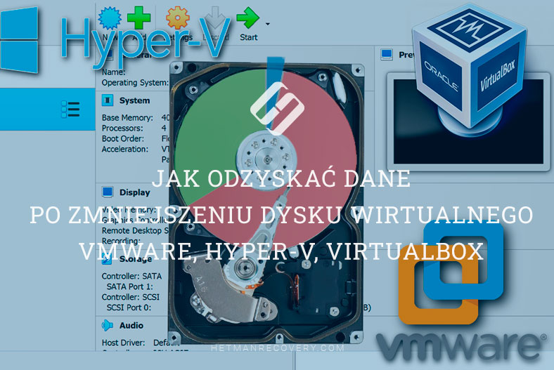 Jak odzyskać dane po zmniejszeniu dysku wirtualnego VMware, Hyper-V, VirtualBox