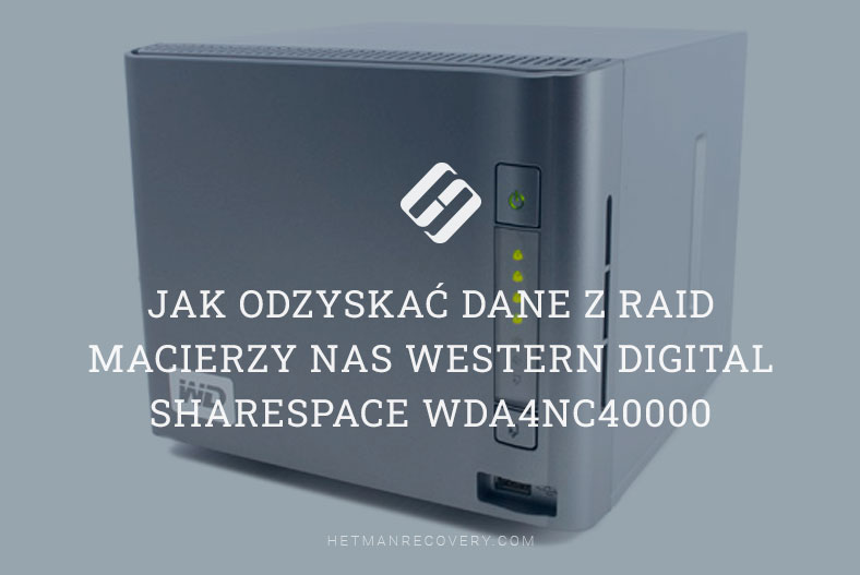 Jak odzyskać dane z RAID macierzy NAS Western Digital ShareSpace WDA4NC40000