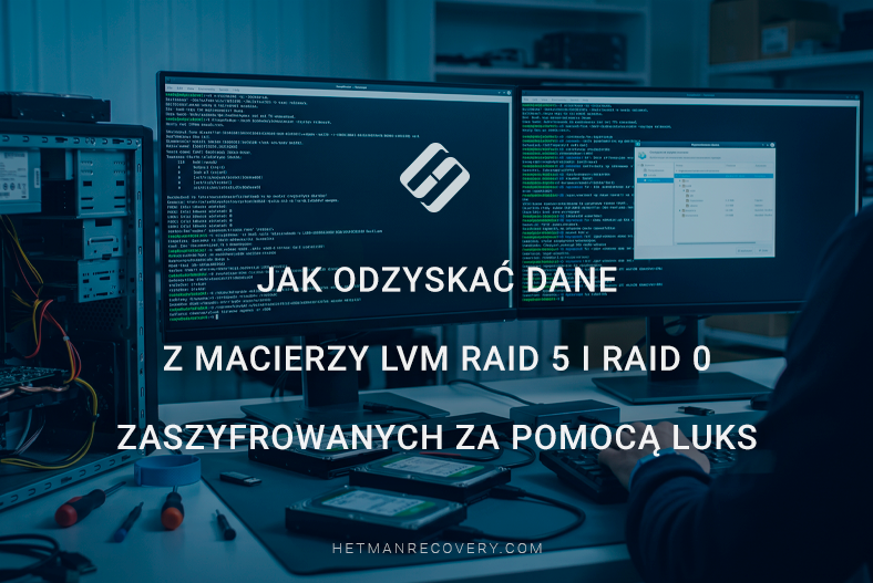 Jak odzyskać dane z macierzy LVM RAID 5 i RAID 0 zaszyfrowanych za pomocą LUKS