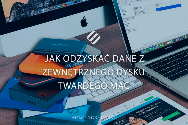 Jak odzyskać dane z zewnętrznego dysku twardego Mac