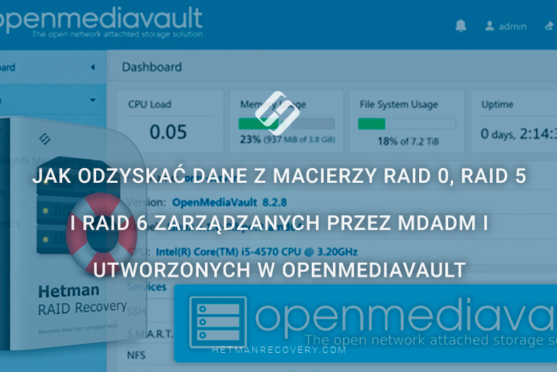 Jak odzyskać dane z macierzy RAID 0, RAID 5 i RAID 6 zarządzanych przez mdadm i utworzonych w OpenMediaVault Jak odzyskać dane z macierzy RAID 0, RAID 5 i RAID 6 zarządzanych przez mdadm i utworzonych w OpenMediaVault
