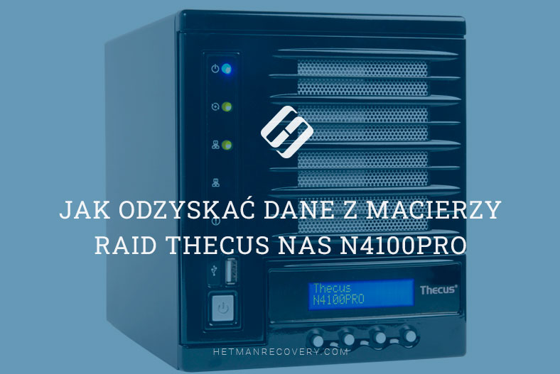 Jak odzyskać dane z macierzy RAID Thecus NAS N4100Pro
