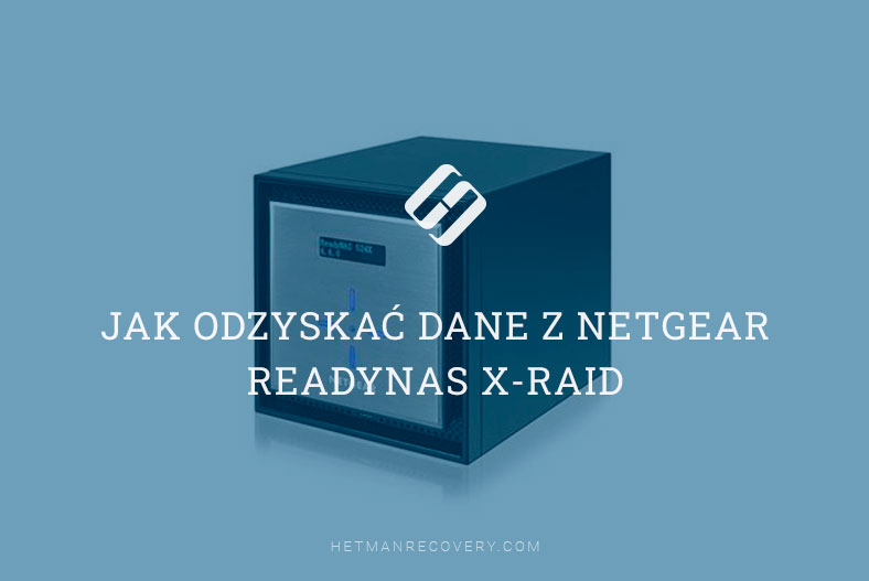 Jak odzyskać dane z NETGEAR ReadyNAS X-RAID