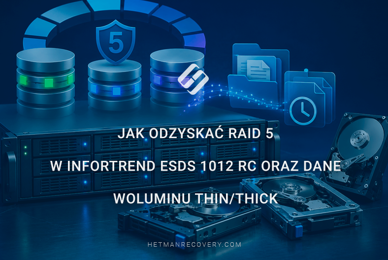 Jak odzyskać RAID 5 w Infortrend ESDS 1012 RC oraz dane woluminu thin/thick