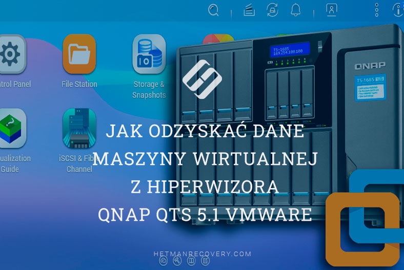 Jak odzyskać dane maszyny wirtualnej z hiperwizora Qnap QTS 5.1 VMWare