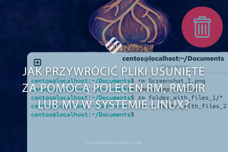 Jak przywrócić pliki usunięte za pomocą poleceń rm, rmdir lub mv w systemie Linux? Jak przywrócić pliki usunięte za pomocą poleceń rm, rmdir lub mv w systemie Linux?