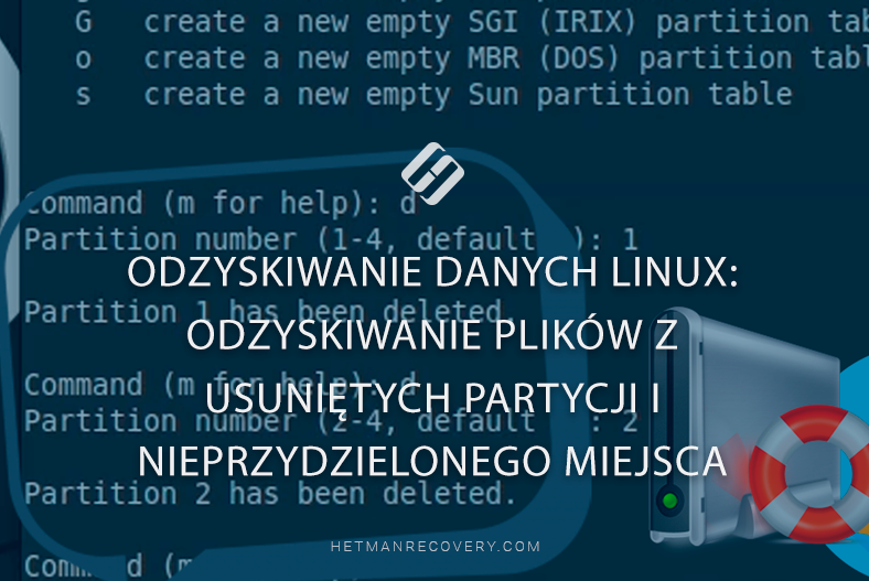 Odzyskiwanie danych Linux: odzyskiwanie plików z usuniętych partycji i nieprzydzielonego miejsca Odzyskiwanie danych Linux: odzyskiwanie plików z usuniętych partycji i nieprzydzielonego miejsca