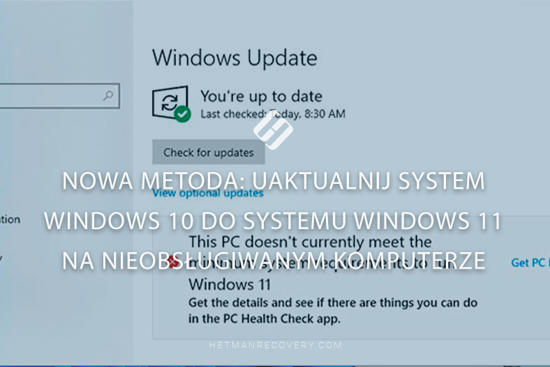 Nowa metoda: aktualizacja systemu Windows 10 do systemu Windows 11 na nieobsługiwanym komputerze