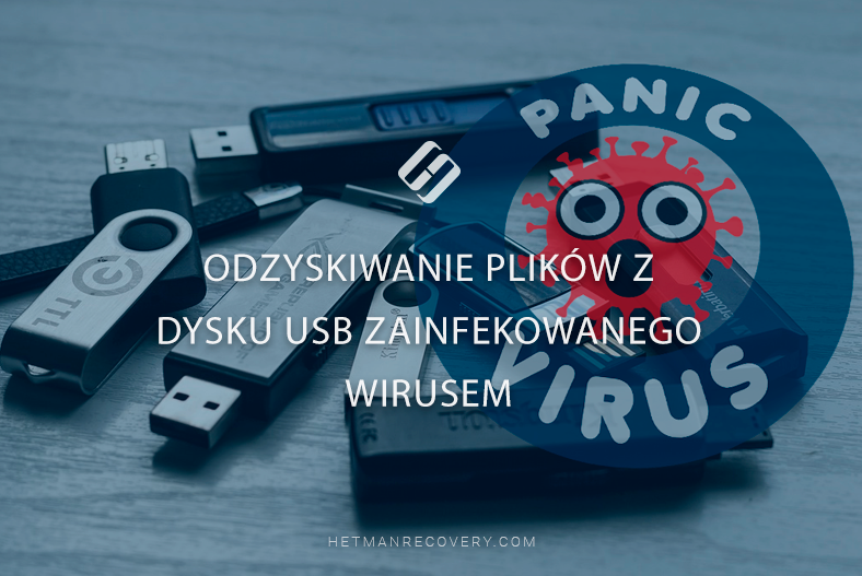 Odzyskiwanie plików z dysku USB zainfekowanego wirusem