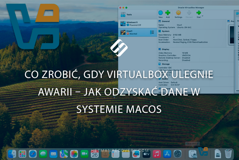 Co zrobić, gdy VirtualBox ulegnie awarii – jak odzyskać dane w systemie MacOS Co zrobić, gdy VirtualBox ulegnie awarii – jak odzyskać dane w systemie MacOS
