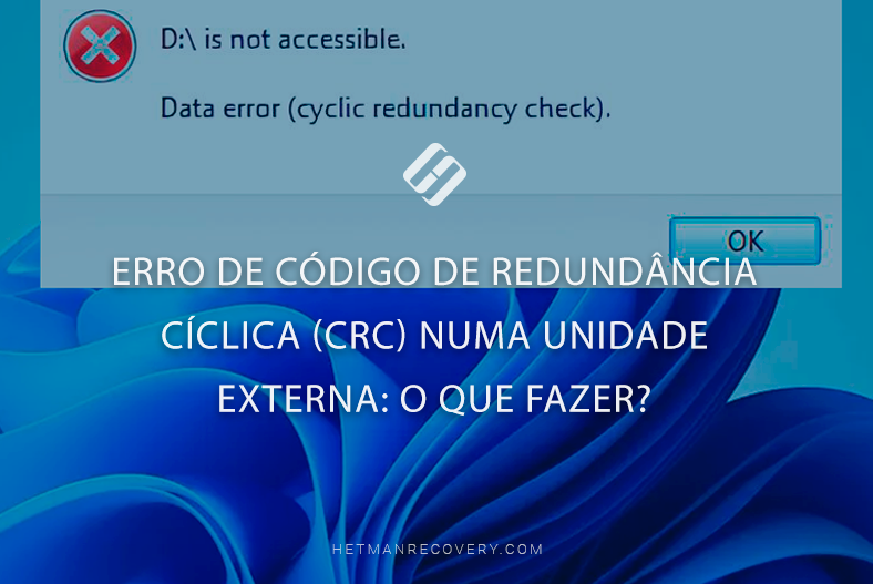 Erro de código de redundância cíclica (CRC) numa unidade externa: o que fazer?