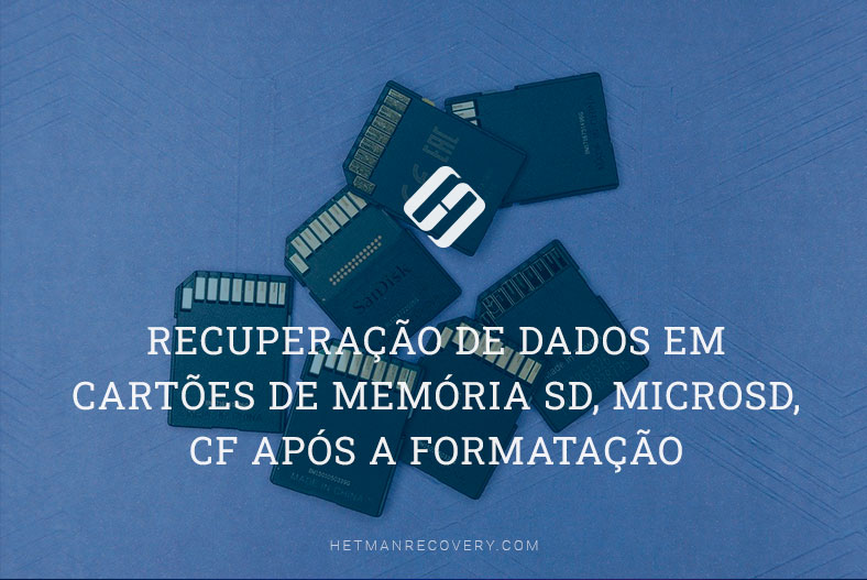Recuperação de dados em cartões de memória SD, MicroSD, CF após a formatação