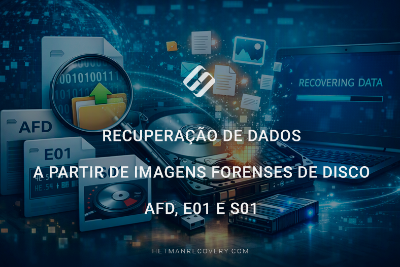 Recuperação de dados a partir de imagens forenses de disco AFD, E01 e S01