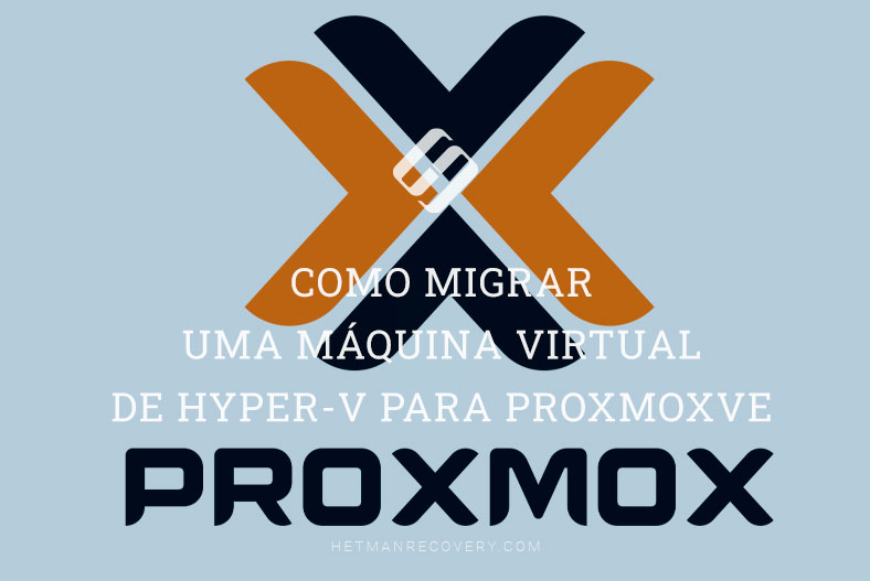 Como migrar uma máquina virtual de Hyper-V para ProxmoxVE