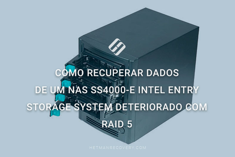 Como recuperar dados de um NAS SS4000-E Intel Entry Storage System deteriorado com RAID 5