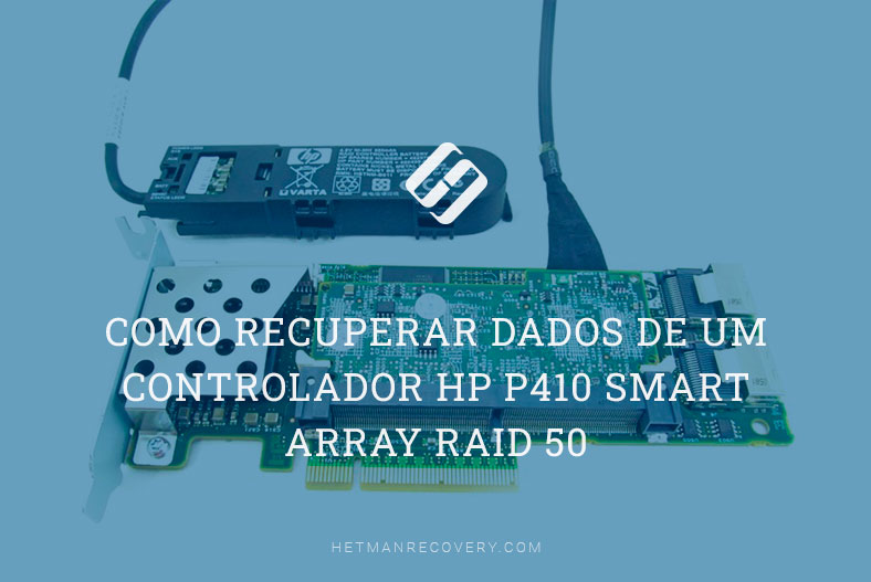 Como recuperar dados de um controlador HP P410 Smart Array RAID 50