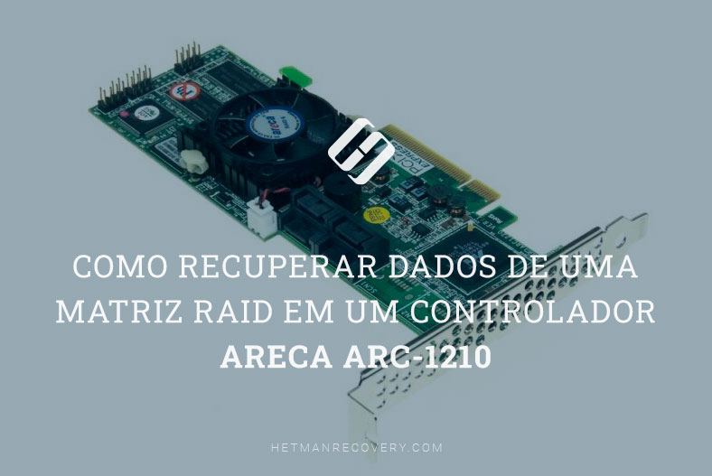 Como recuperar dados de uma matriz RAID em um controlador Areca ARC-1210