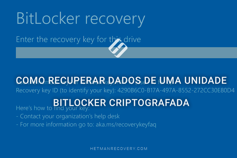 Como Recuperar Dados de uma Unidade BitLocker Criptografada Como Recuperar Dados de uma Unidade BitLocker Criptografada