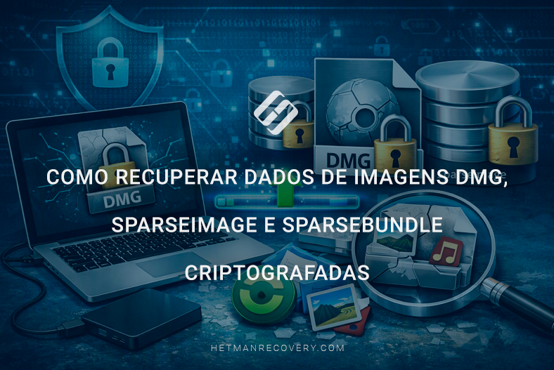 Como recuperar dados de imagens DMG, Sparseimage e Sparsebundle criptografadas Como recuperar dados de imagens DMG, Sparseimage e Sparsebundle criptografadas