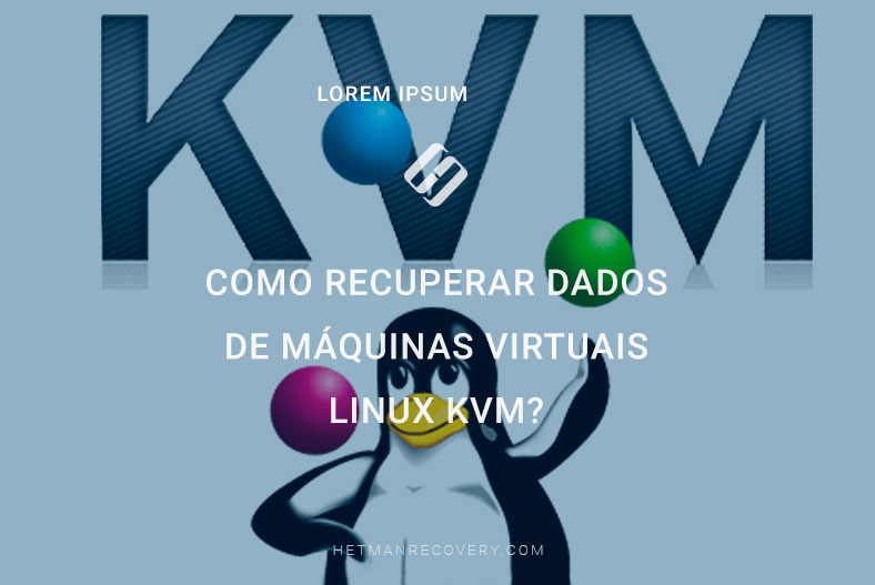 Como recuperar dados de máquinas virtuais Linux KVM?