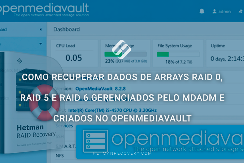 Como recuperar dados de arrays RAID 0, RAID 5 e RAID 6 gerenciados pelo mdadm e criados no OpenMediaVault