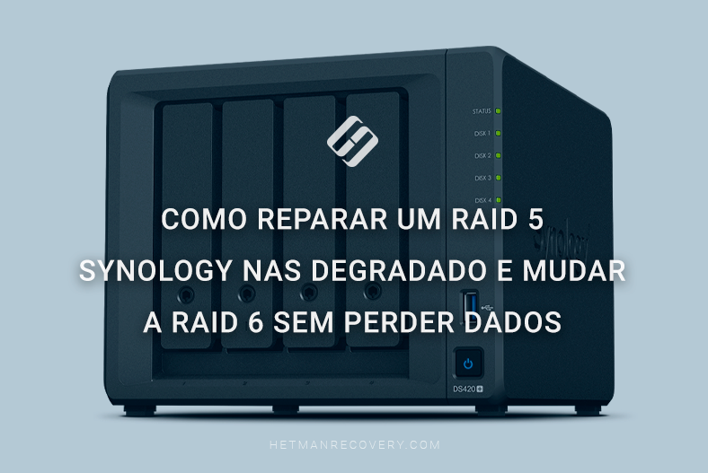 Como reparar um RAID 5 Synology NAS Degradado e Mudar a RAID 6 sem perder dados