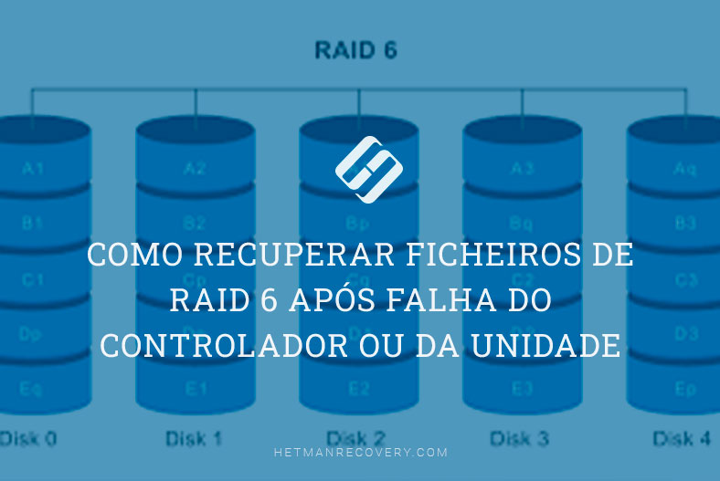 Como recuperar ficheiros de RAID 6 após falha do controlador ou da unidade