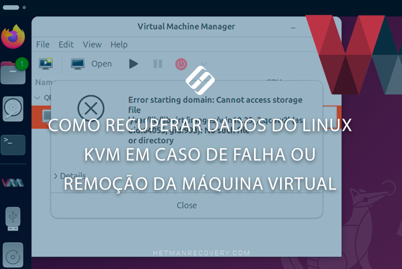 Como recuperar dados do Linux KVM em caso de falha ou remoção da máquina virtual