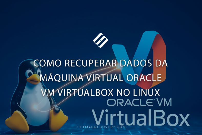 Como recuperar dados da máquina virtual Oracle VM VirtualBox no Linux