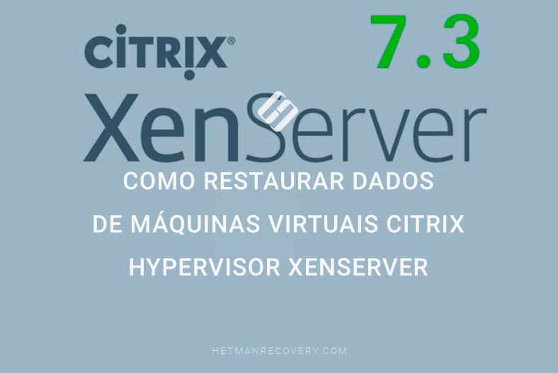 Como restaurar dados de máquinas virtuais Citrix Hypervisor XenServer
