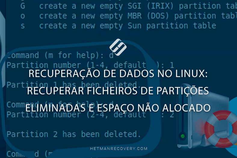 Recuperação de dados no Linux: recuperar ficheiros de partições eliminadas e espaço não alocado Recuperação de dados no Linux: recuperar ficheiros de partições eliminadas e espaço não alocado