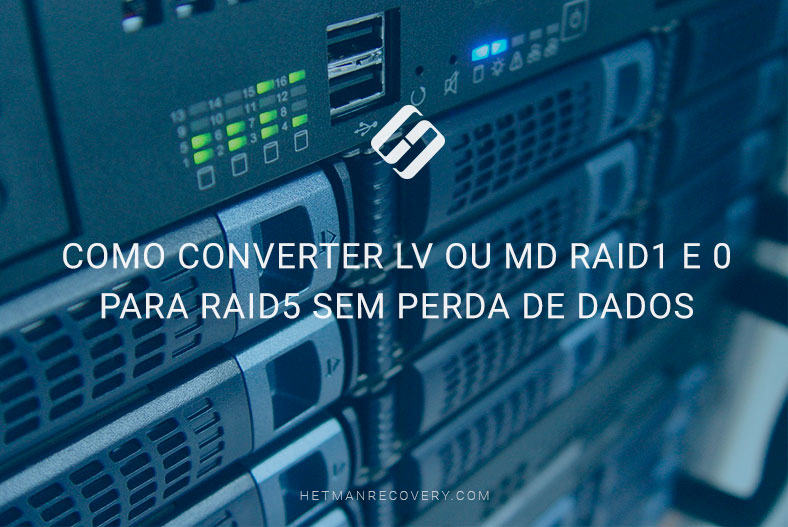 Como converter LV ou MD RAID1 e 0  para RAID5 sem perda de dados