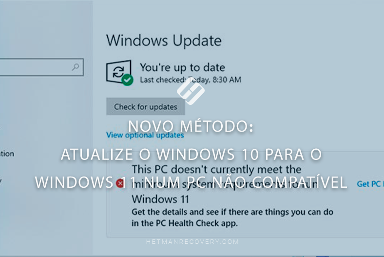 Novo método: atualize o Windows 10 para o Windows 11 num PC não compatível