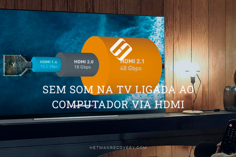 Como resolver o problema de sem som na TV ligada ao computador via HDMI