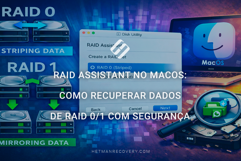 RAID Assistant no macOS: Como recuperar dados de RAID 0/1 com segurança