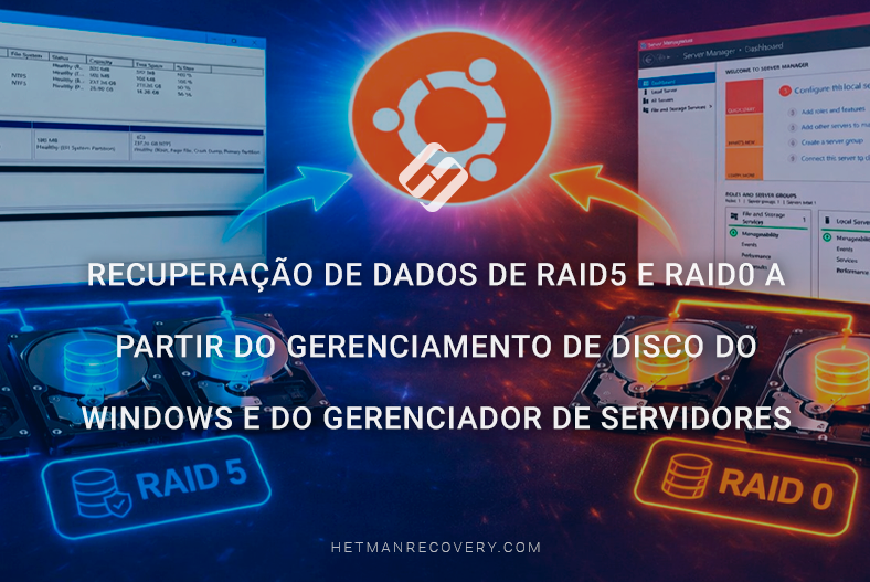 Recuperação de dados de RAID5 e RAID0 a partir do Gerenciamento de Disco do Windows e do Gerenciador de Servidores (WSS)