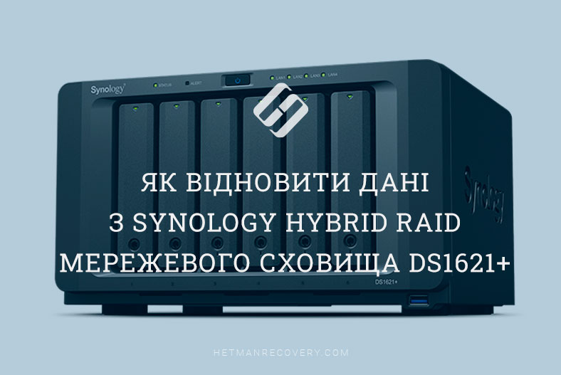 Як відновити дані з Synology Hybrid RAID мережевого сховища DS1621+