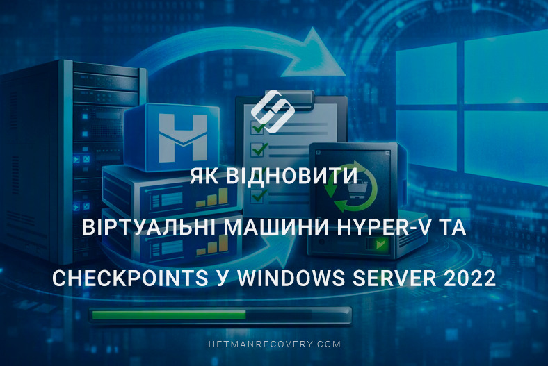 Як відновити віртуальні машини Hyper-V та Checkpoints у Windows Server 2022 Як відновити віртуальні машини Hyper-V та Checkpoints у Windows Server 2022